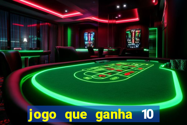 jogo que ganha 10 reais no cadastro