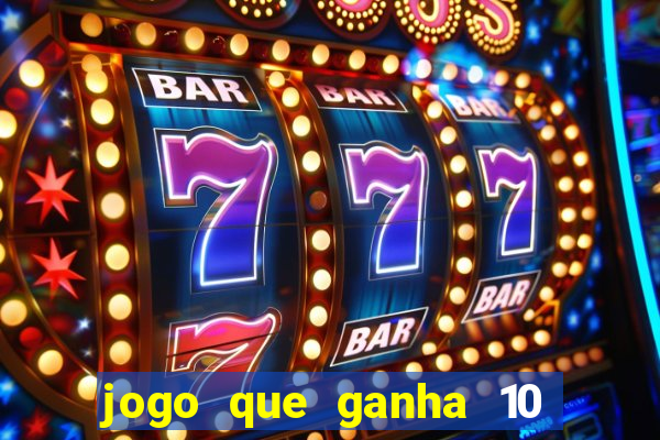 jogo que ganha 10 reais no cadastro