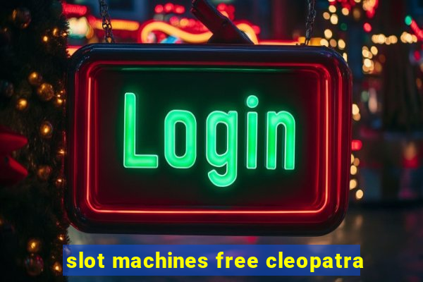 slot machines free cleopatra