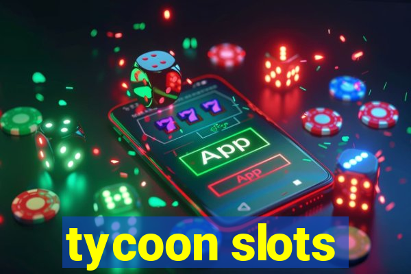 tycoon slots