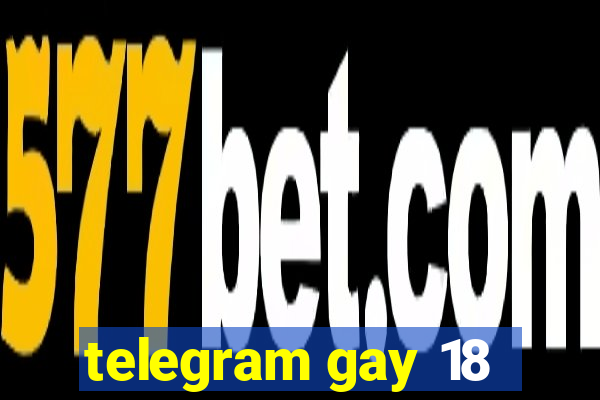 telegram gay 18