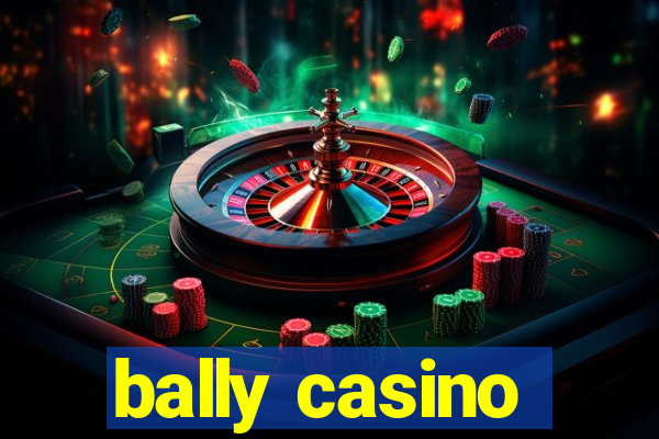 bally casino