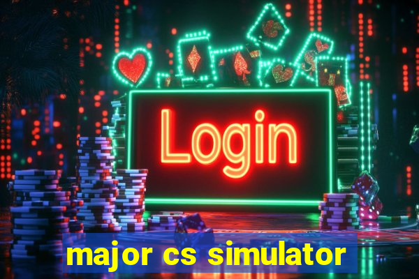 major cs simulator