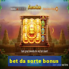 bet da sorte bonus