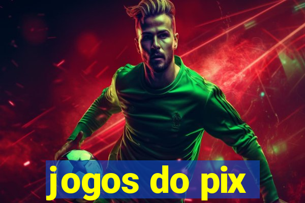 jogos do pix