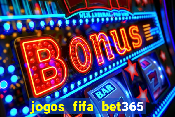 jogos fifa bet365 8 minutos