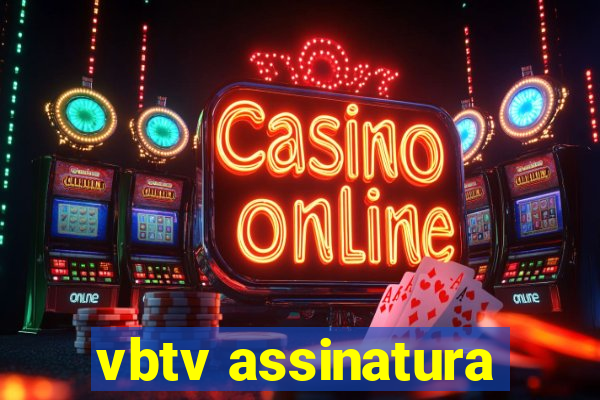 vbtv assinatura