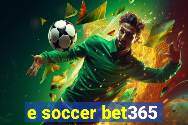 e soccer bet365