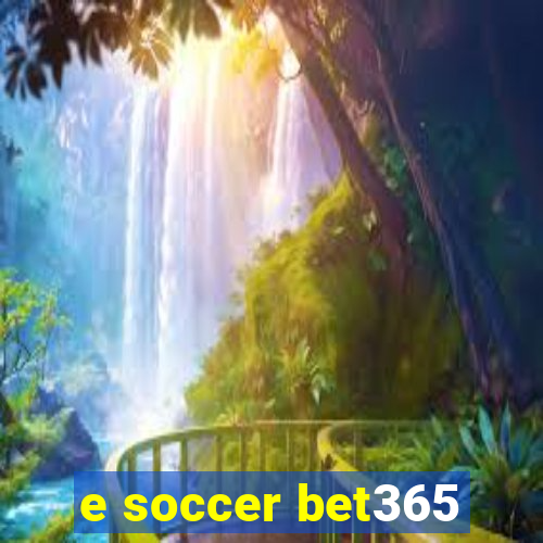 e soccer bet365