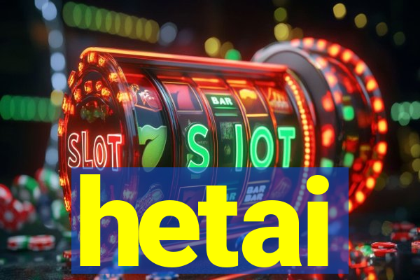 hetai