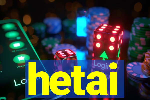 hetai