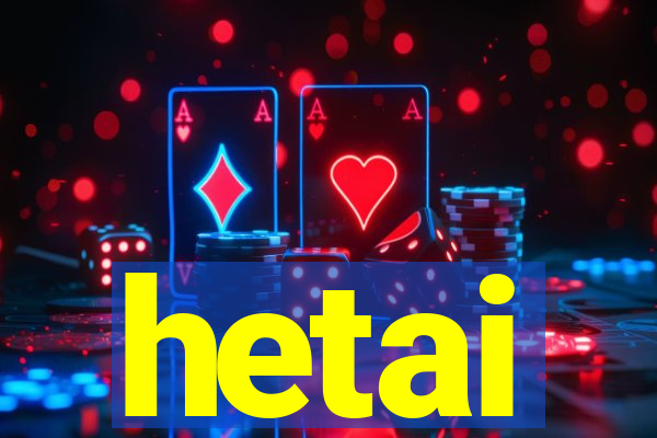 hetai