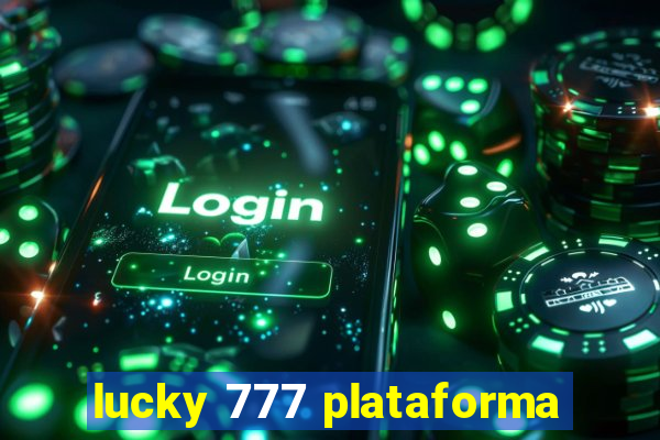 lucky 777 plataforma