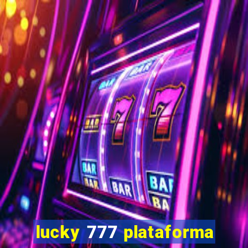 lucky 777 plataforma