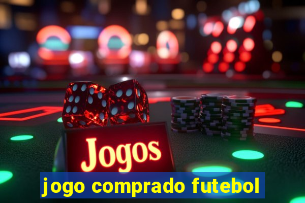 jogo comprado futebol