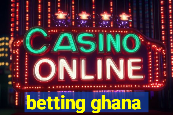 betting ghana