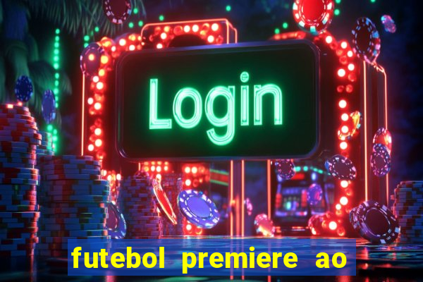 futebol premiere ao vivo gratis