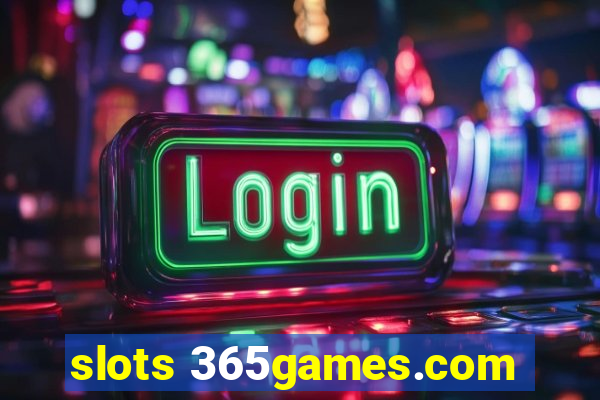 slots 365games.com