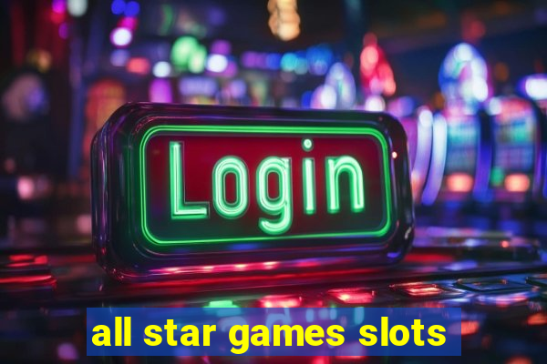 all star games slots