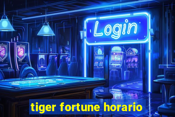 tiger fortune horario