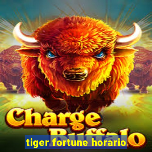 tiger fortune horario