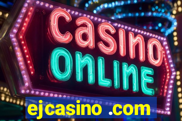 ejcasino .com