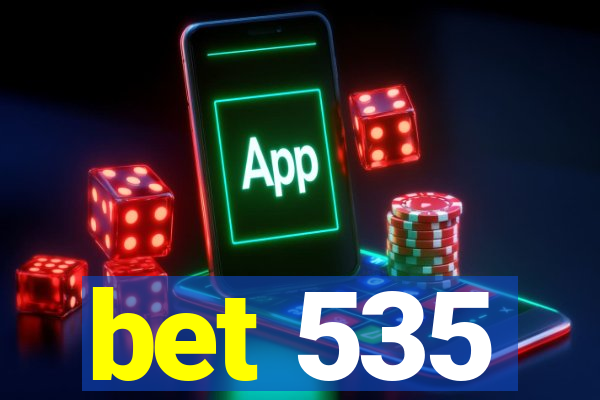 bet 535