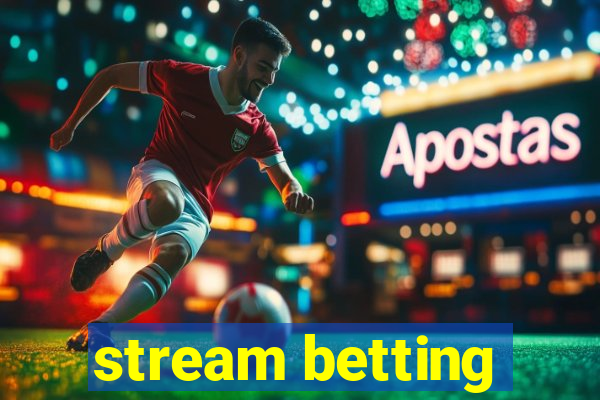 stream betting