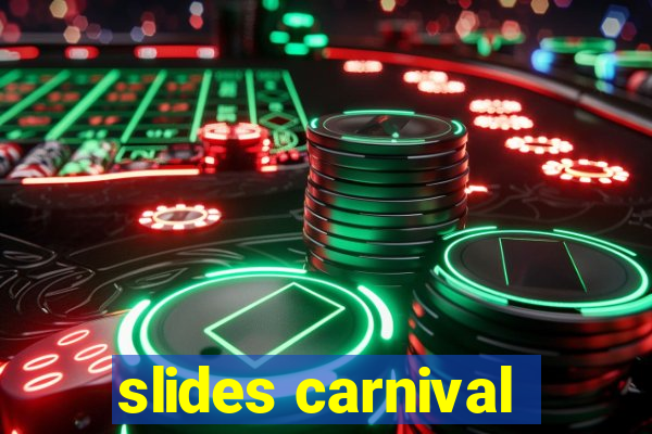 slides carnival