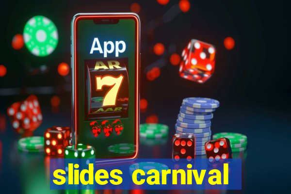 slides carnival