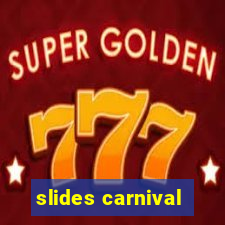 slides carnival