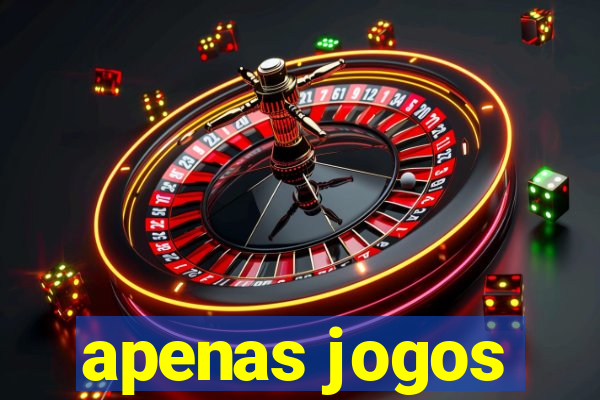 apenas jogos