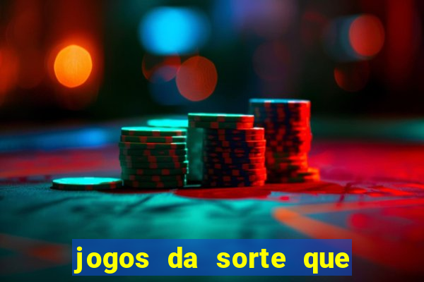 jogos da sorte que ganha dinheiro