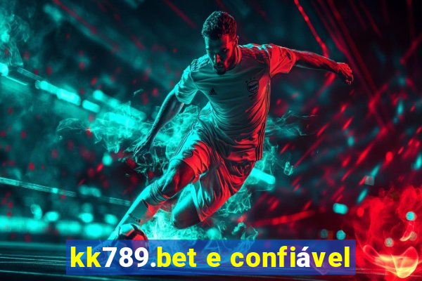 kk789.bet e confiável