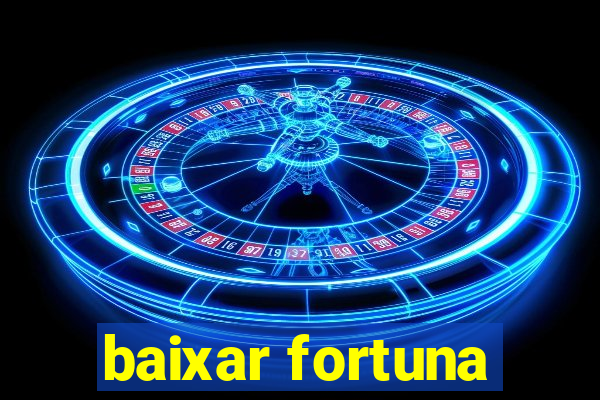 baixar fortuna