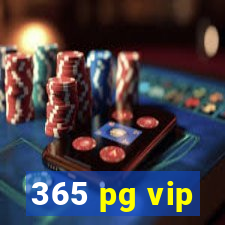 365 pg vip