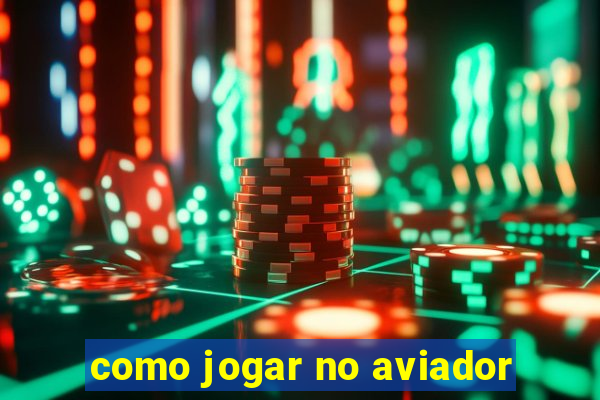 como jogar no aviador