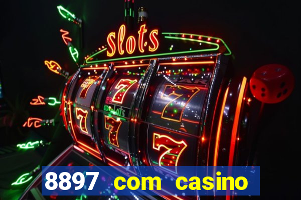 8897 com casino slot games