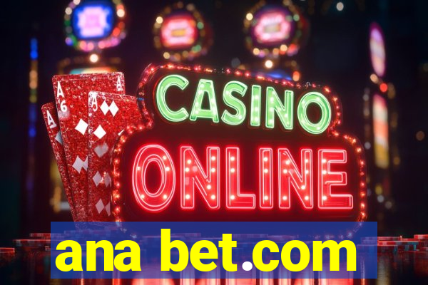 ana bet.com