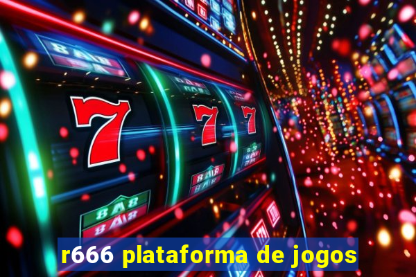 r666 plataforma de jogos