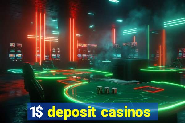 1$ deposit casinos