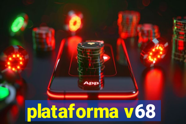 plataforma v68