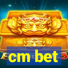 cm bet