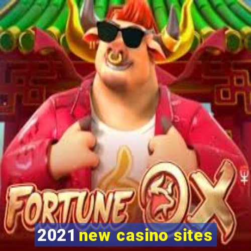 2021 new casino sites