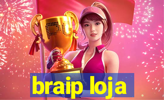 braip loja