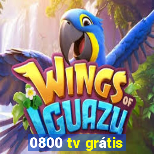 0800 tv grátis