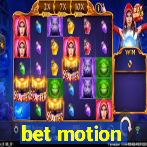 bet motion