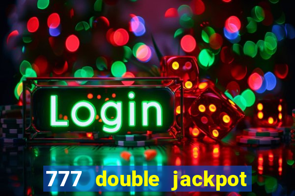 777 double jackpot slot machine