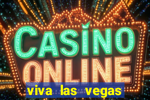 viva las vegas classic slot