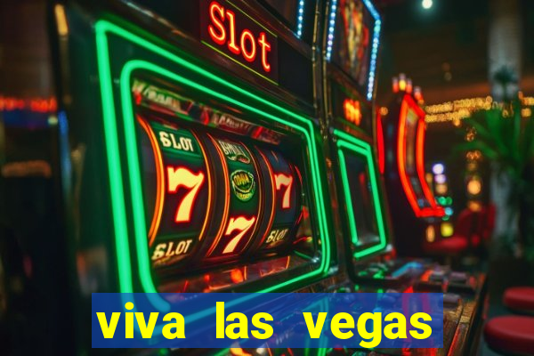 viva las vegas classic slot